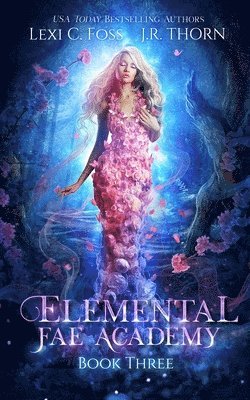 J R Thorn, J. R. Thorn, J.R. Thorn, Bethany Pennypacker - Elemental Fae Academy, Häftad