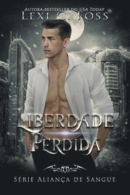Lexi C Foss - Liberdade Perdida, Häftad