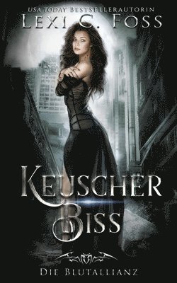 Lexi C Foss - Keuscher Biss, Häftad