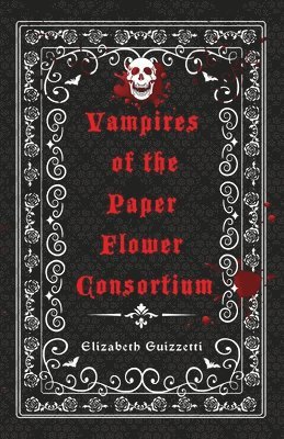 bokomslag Vampires of the Paper Flower Consortium