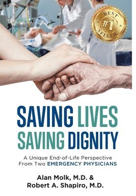 Alan Molk, Robert A Shapiro - Saving Lives, Saving Dignity, Inbunden