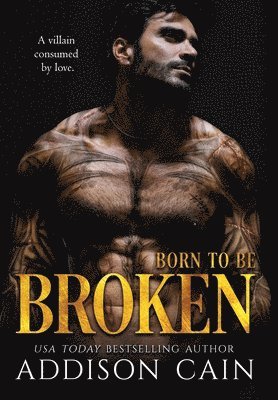 Addison Cain - Born to be Broken, Inbunden