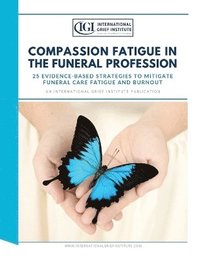 bokomslag Compassion Fatigue in the Funeral Profession
