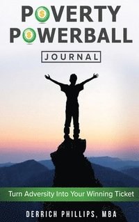 bokomslag Poverty Powerball Journal: Turn Adversity Into Your Winning Ticket