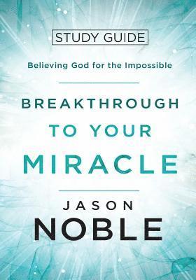 Breakthrough to Your Miracle 1