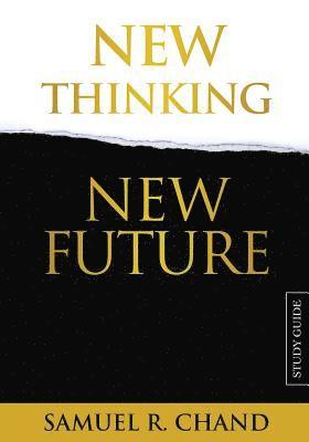 Sam Chand - New Thinking, New Future - Study Guide, Häftad