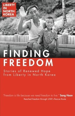Liberty in North Korea - Finding Freedom, Häftad. Tillgänglighet: Lägg i varukorg