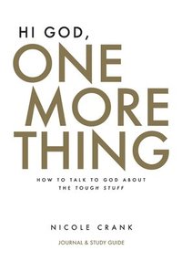 bokomslag Hi God, One More Thing
