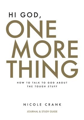 Nicole Crank - Hi God, One More Thing, Häftad