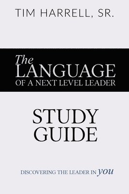 The Language of a Next Level Leader - Study Guide 1