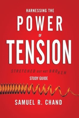 Sam Chand - Harnessing the Power of Tension - Study Guide, Häftad
