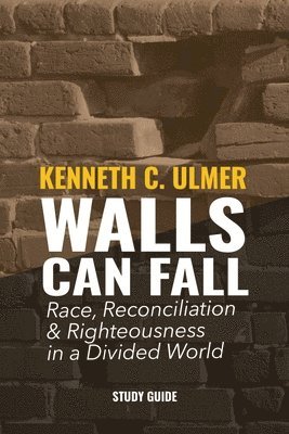 Kenneth C Ulmer, Alyssa Holmes, Kenneth C. Ulmer, C Ulmer, Kenneth - Walls Can Fall, Häftad