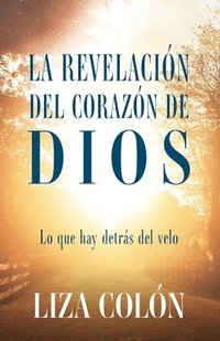 bokomslag La Revelacin Del Corazn De Dios