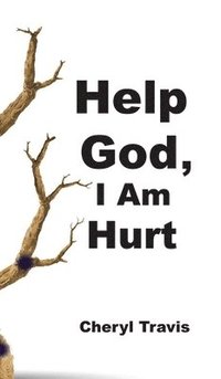bokomslag Help God, I Am Hurt