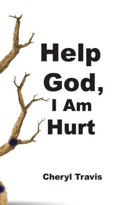 Cheryl Travis - Help God, I Am Hurt, Inbunden