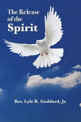 Lyle Goddard - Release of the Spirit, Häftad. Tillgänglighet: Lägg i varukorg
