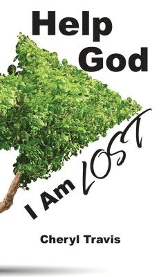 Cheryl Travis - Help God, I Am Lost, Inbunden