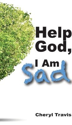 Help God, I Am Sad 1