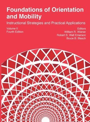 Foundations of Orientation and Mobility, 4th edition 1