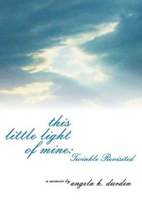 bokomslag This Little Light of Mine: Twinkle Revisited