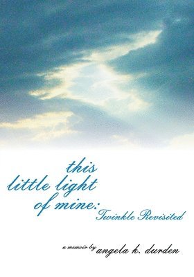 Angela K. Durden, Tom Whitfield - This Little Light of Mine: Twinkle Revisited, Häftad