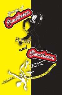 bokomslag Stories of Southern Humor and Southern Crime: Anthology