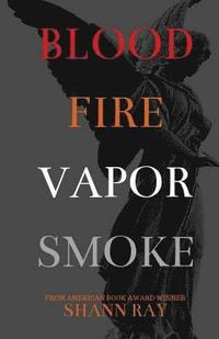 bokomslag Blood Fire Vapor Smoke