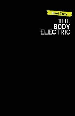 Brent Terry - Body Electric, Häftad
