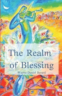 Wayne-Daniel Berard - Realm of Blessing, Häftad