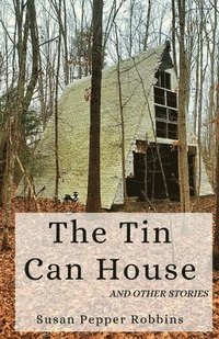 bokomslag Tin Can House and Other Stories
