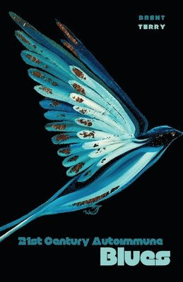 Brent Terry - 21st Century Autoimmune Blues, Häftad