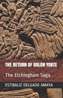 The Return of Bolon Yokte: The Etchingham Saga 1