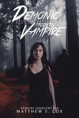 Matthew S Cox - Demonic Crisis Management for the Modern Vampire, Häftad
