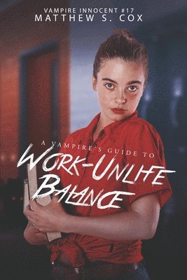 Matthew S Cox - Vampire's Guide to Work-Unlife Balance, Häftad