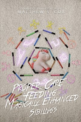 Matthew S Cox - Proper Care and Feeding of Magically Enhanced Siblings, Häftad