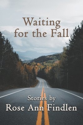 Rose Ann Findlen - Waiting for the Fall, Häftad