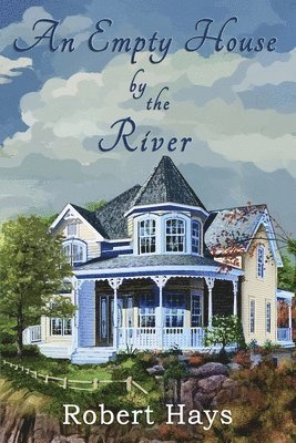 Robert Hays - An Empty House by the River, Häftad