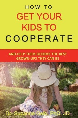 How To Get Your Kids To Cooperate 1