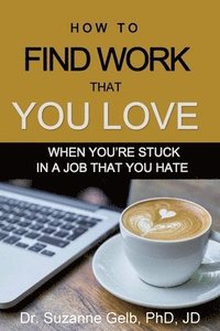 bokomslag How to Find Work That You Love