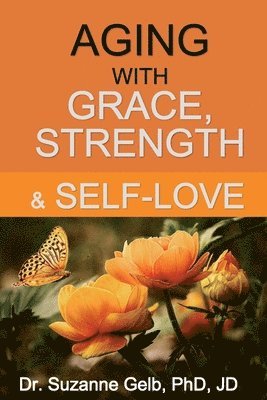 Aging with Grace, Strength & Self-Love 1