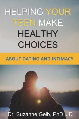 bokomslag Helping Your Teen Make Healthy Choices About Dating &; Intimacy