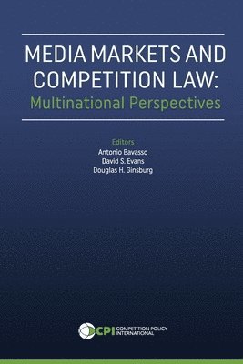 David S Evans, Douglas H Ginsburg, Antonio Bavasso - Media Markets and Competition Law, Häftad