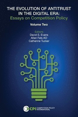 David S Evans, Allan Fels Ao, Catherine Tucker - Evolution of Antitrust in the Digital Era, Häftad
