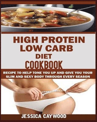 bokomslag High Protein Low Carb Diet Cookbook