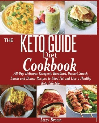 Lizzy Brown - KETO GUIDE Diet Cookbook, Häftad
