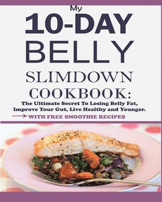 bokomslag My 10-Day Belly Slim down Cookbook