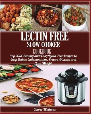 Laura Williams - LECTIN FREE Slow cooker Cookbook, Häftad