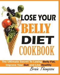 bokomslag Lose Your Belly Diet Cookbook