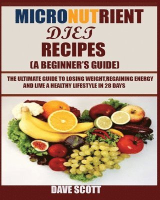 Micronutrient Diet Recipes (A Beginner's Guide) 1