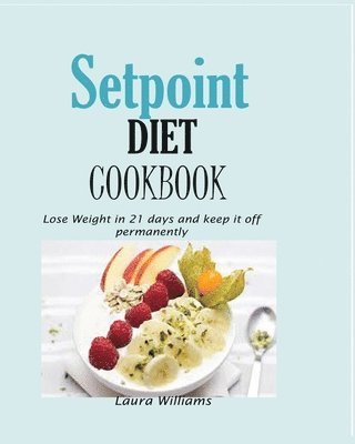 Laura Williams - Setpoint Diet Cookbook, Häftad
